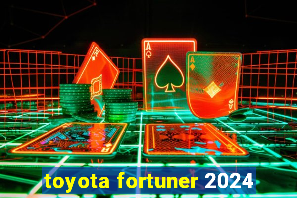 toyota fortuner 2024